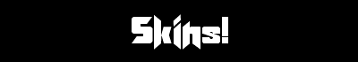 title_skins.gif (949 bytes)